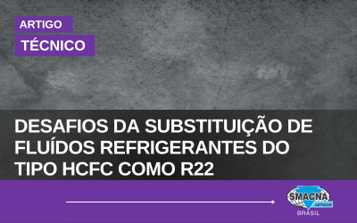 Desafios da substituição de fluídos refrigerantes do tipo HCFC como R22