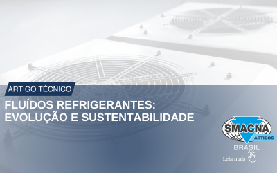 Fluídos Refrigerantes: Evolução e Sustentabilidade